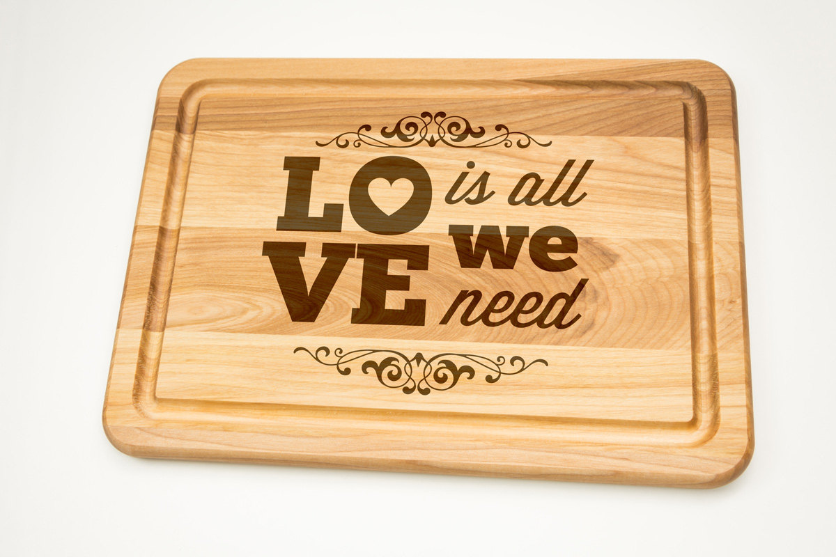 Love Is All We Need Hardwood Cutting Board Select Sizes Laser Cut Engraving On Wood Designed For You - House Warming Decor